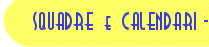 Squadre e calendari